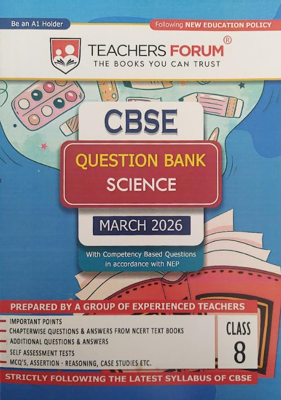 Teachers Forum CBSE Question Bank Class 8 Science (For 2026 Board Exam)